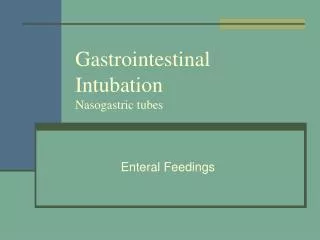 Gastrointestinal Intubation Nasogastric tubes