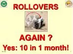 ROLLOVERS AGAIN ? Yes: 10 in 1 month! - slide 1