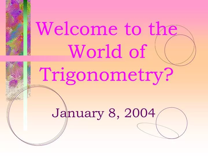 welcome to the world of trigonometry