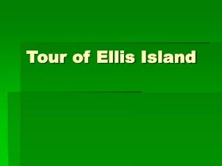 Tour of Ellis Island