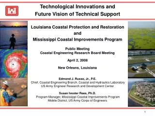 Public Meeting Coastal Engineering Research Board Meeting April 2, 2008 New Orleans, Louisiana Edmond J. Russo, Jr., P.