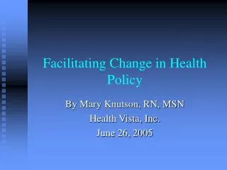Facilitating Change in Health Policy