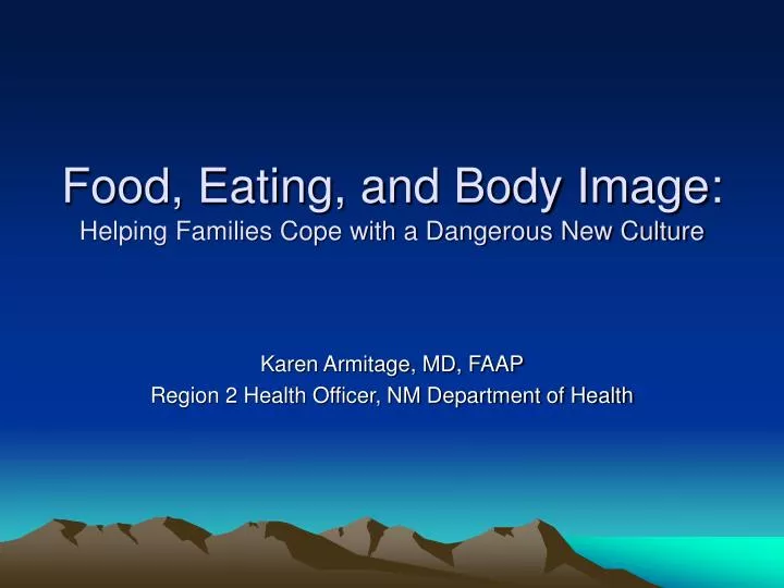 food eating and body image helping families cope with a dangerous new culture