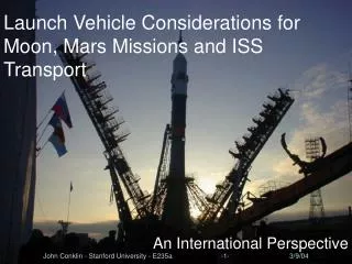 Launch Vehicle Considerations for Moon, Mars Missions and ISS Transport