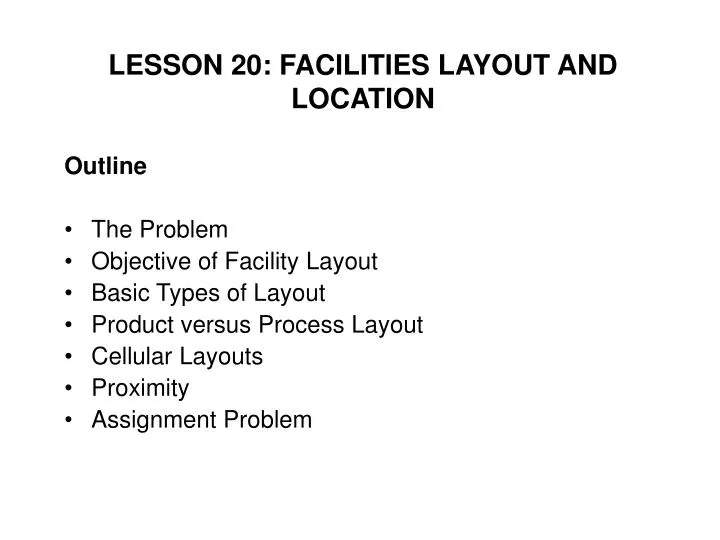 lesson 20 facilities layout and location