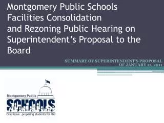 Montgomery Public Schools Facilities Consolidation and Rezoning Public Hearing on Superintendent’s Proposal to the Board