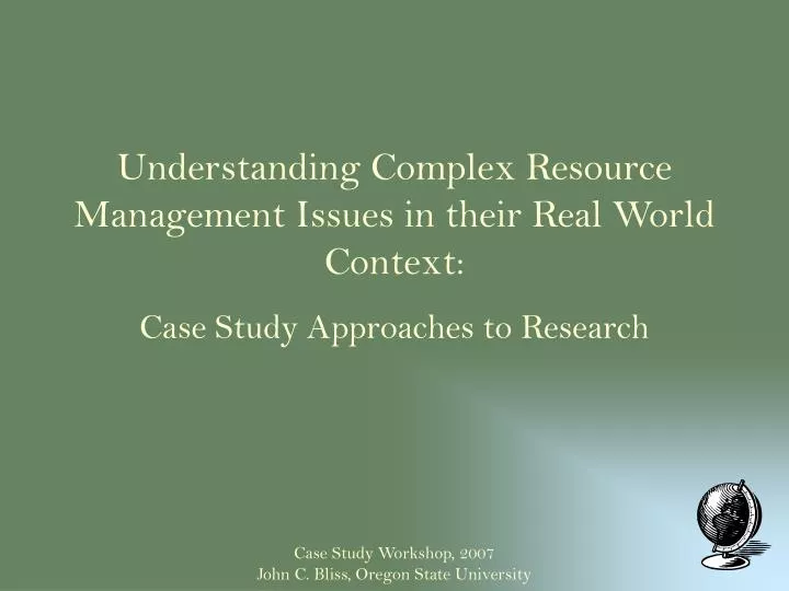 understanding complex resource management issues in their real world context