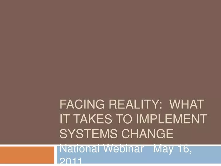 facing reality what it takes to implement systems change