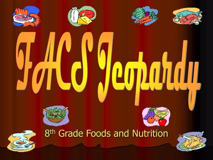 8 th grade foods and nutrition