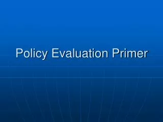 Policy Evaluation Primer