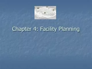 Chapter 4: Facility Planning