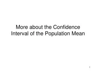 More about the Confidence Interval of the Population Mean