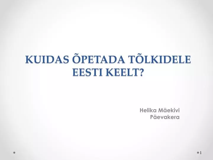 kuidas petada t lkidele eesti keelt