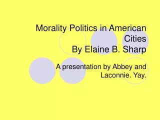 Morality Politics in American Cities By Elaine B. Sharp