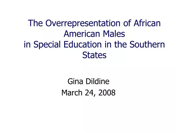 the overrepresentation of african american males in special education in the southern states