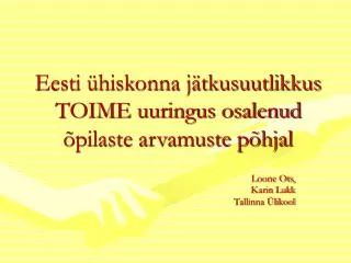 Eesti ühiskonna jätkusuutlikkus TOIME uuringus osalenud õpilaste arvamuste põhjal