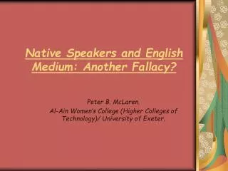 Native Speakers and English Medium: Another Fallacy?