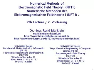 Numerical Methods of Electromagnetic Field Theory I (NFT I) Numerische Methoden der Elektromagnetischen Feldtheorie I