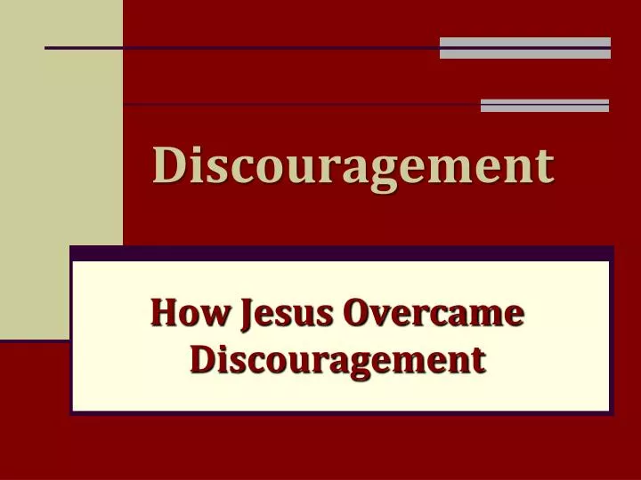 discouragement