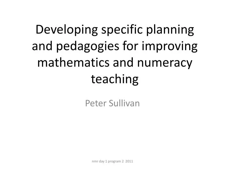 developing specific planning and pedagogies for improving mathematics and numeracy teaching