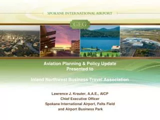 Aviation Planning &amp; Policy Update Presented to Inland Northwest Business Travel Association