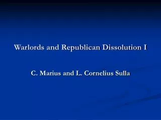 Warlords and Republican Dissolution I