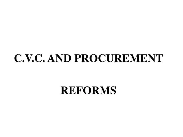 c v c and procurement reforms