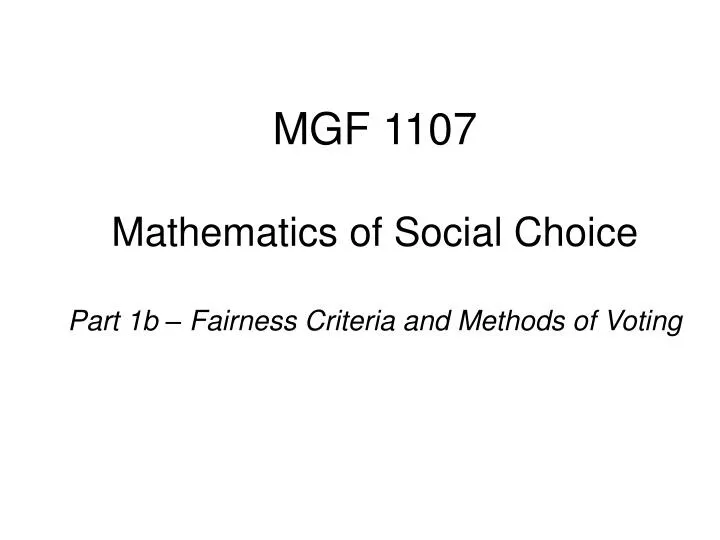 mgf 1107 mathematics of social choice part 1b fairness criteria and methods of voting