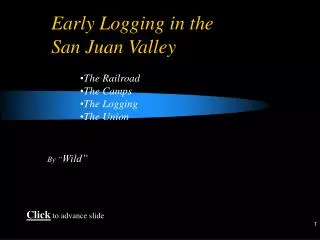 Early Logging in the San Juan Valley