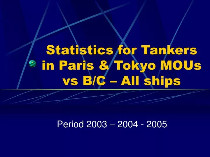 statistics for tankers in paris tokyo mous vs b c all ships