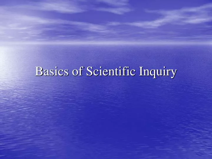 basics of scientific inquiry