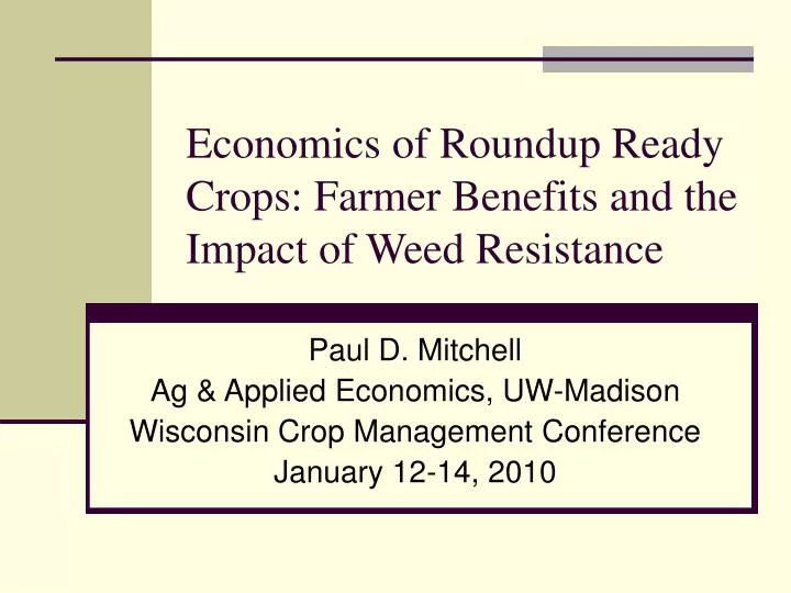 economics of roundup ready crops farmer benefits and the impact of weed resistance