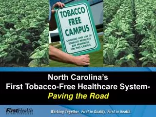North Carolina’s First Tobacco-Free Healthcare System- Paving the Road