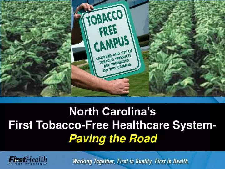 north carolina s first tobacco free healthcare system paving the road