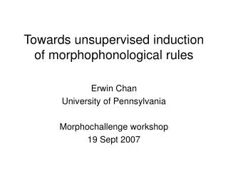 Towards unsupervised induction of morphophonological rules