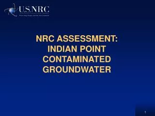 NRC ASSESSMENT: INDIAN POINT CONTAMINATED GROUNDWATER
