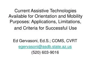 Current Assistive Technologies Available for Orientation and Mobility Purposes: Applications, Limitations, and Criteria