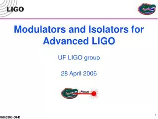 Modulators and Isolators for Advanced LIGO
