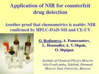 Application of NIR for counterfeit drug detection Another proof that chemometrics is usable: NIR confirmed by HPLC-DAD-M