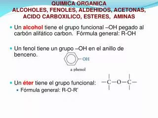 QUIMICA ORGANICA ALCOHOLES, FENOLES, ALDEHIDOS, ACETONAS, ACIDO CARBOXILICO, ESTERES, AMINAS