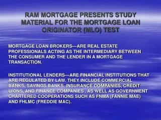 RAM MORTGAGE PRESENTS STUDY MATERIAL FOR THE MORTGAGE LOAN ORIGINATOR (MLO) TEST