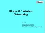 Bluetooth TM Wireless Networking - slide 1