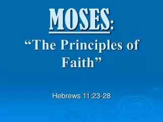 MOSES : “The Principles of Faith”