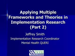 Applying Multiple Frameworks and Theories in Implementation Research (Part 2)