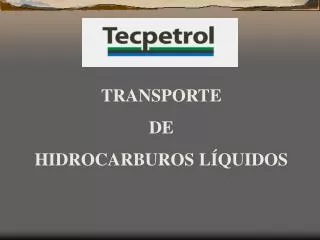 TRANSPORTE DE HIDROCARBUROS LÍQUIDOS