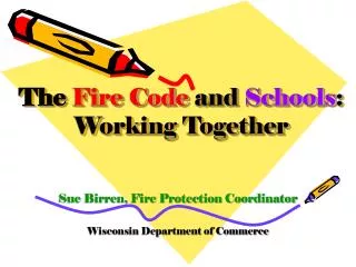 The Fire Code and Schools : Working Together