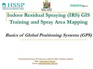 Indoor Residual Spraying (IRS) GIS Training and Spray Area Mapping Basics of Global Positioning Systems (GPS)