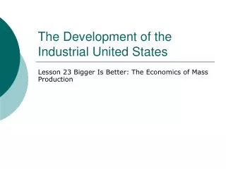 The Development of the Industrial United States