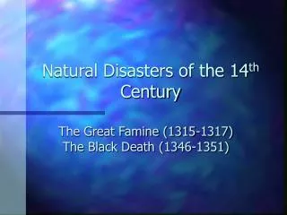Natural Disasters of the 14 th Century