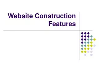 Website Construction Features